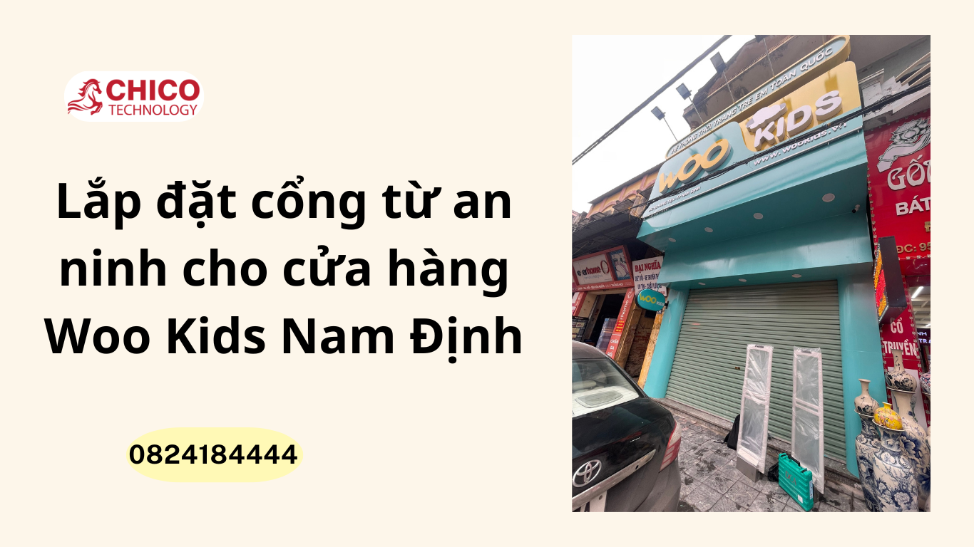 Lắp đặt cổng từ an ninh cho cửa hàng Woo Kids Nam Định